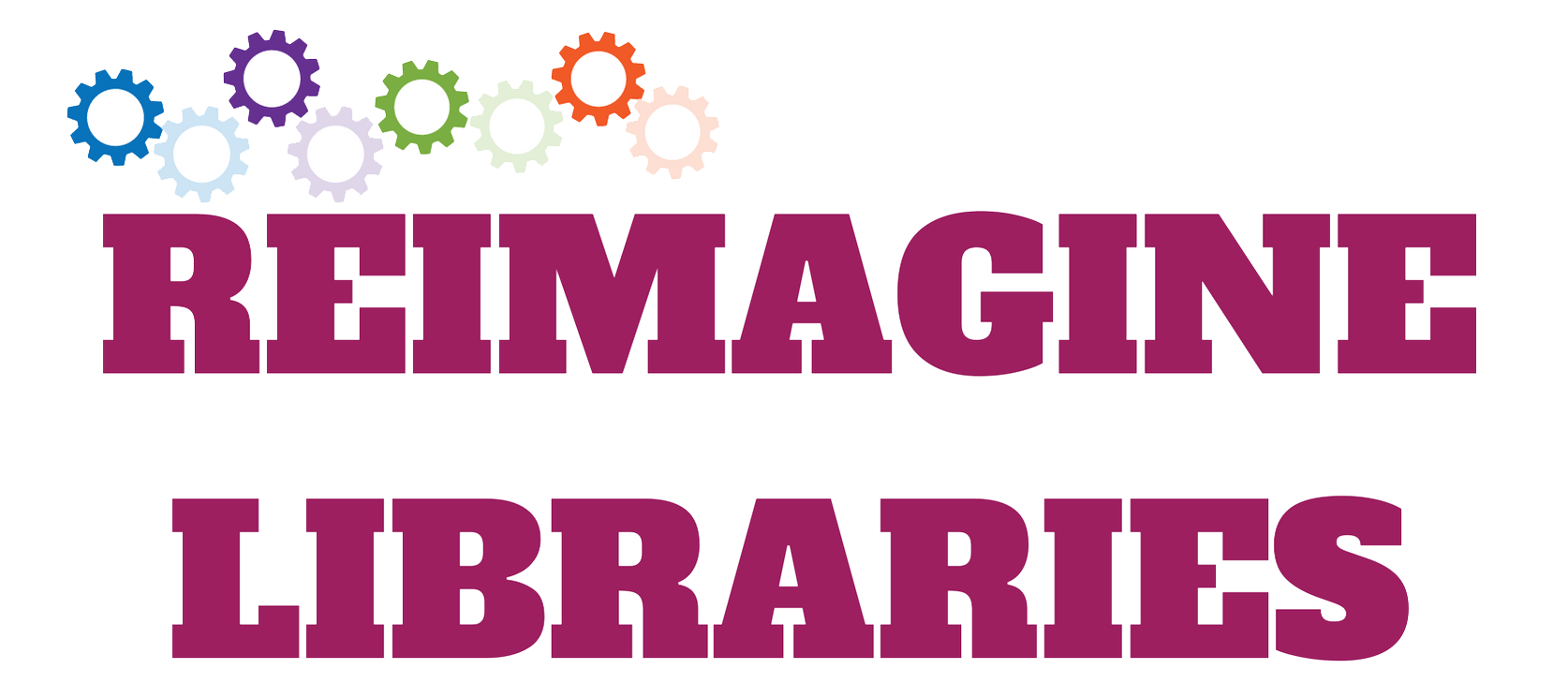 Reimagine Libraries